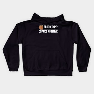 Blood Type Coffee Positive Coffee Funny Design Gift for Coffee Lovers Kids Hoodie